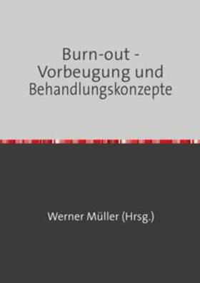 Müller | Sammlung infoline / Burn-out - Vorbeugung und Behandlungskonzepte | Buch | 978-3-7450-6900-6 | sack.de