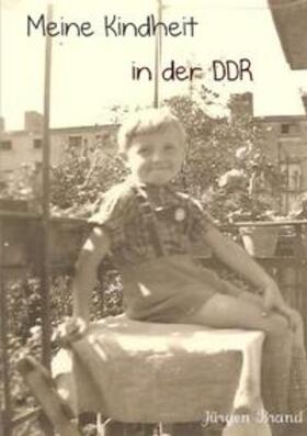 Brand | Meine Kindheit in der DDR | Buch | 978-3-7450-7304-1 | sack.de