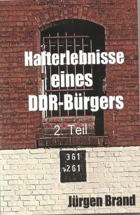 Brand | Hafterlebnisse eines DDR-Bürgers 2. Teil | E-Book | sack.de