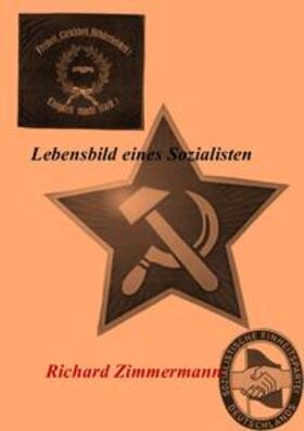 Zimmermann | Lebensbild eines Sozialisten - Richard Zimmermann | Buch | 978-3-7450-8666-9 | sack.de