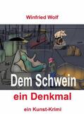 Wolf |  Dem Schwein ein Denkmal | eBook | Sack Fachmedien