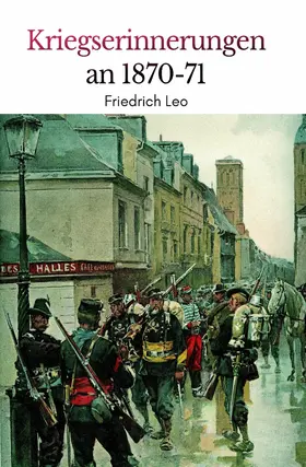 Leo |  Kriegserinnerungen an 1870/71 | eBook | Sack Fachmedien