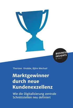 Knobbe / Wechsel |  Marktgewinner durch neue Kundenexzellenz | Buch |  Sack Fachmedien
