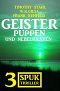 Stahl / Giesa / Rehfeld |  Geisterpuppen und Nebelkrähen: 3 Spuk Thriller | eBook | Sack Fachmedien