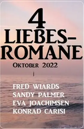 Wiards / Palmer / Joachimsen |  4 Liebesromane Oktober 2022 | eBook | Sack Fachmedien