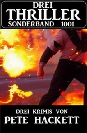 Hackett |  Drei Thriller Sonderband 1001 - Drei Krimis von Pete Hackett | eBook | Sack Fachmedien