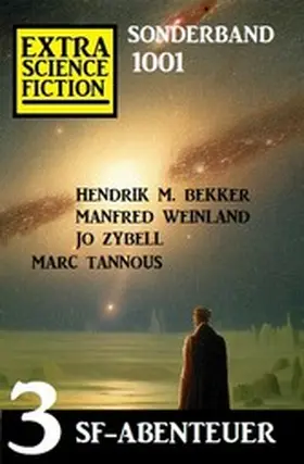 Weinland / Bekker / Zybell |  Extra Science Fiction Sonderband 1001 - 3 SF-Abenteuer | eBook | Sack Fachmedien