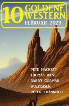 Hackett / Gorman / West |  10 Goldene Western Februar 2023 | eBook | Sack Fachmedien