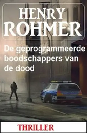 Rohmer |  De geprogrammeerde boodschappers van de dood: Thriller | eBook | Sack Fachmedien
