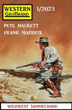 Maddox / Hackett |  Western Großband 1/2023 | eBook | Sack Fachmedien