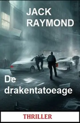 Raymond |  De drakentatoeage: Thriller | eBook | Sack Fachmedien