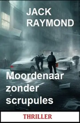 Raymond |  Moordenaar zonder scrupules: Thriller | eBook | Sack Fachmedien