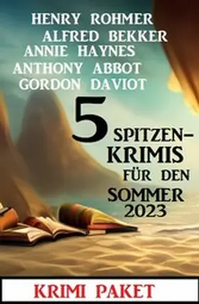 Bekker / Rohmer / Haynes |  5 Spitzenkrimis für den Sommer 2023: Krimi Paket | eBook | Sack Fachmedien