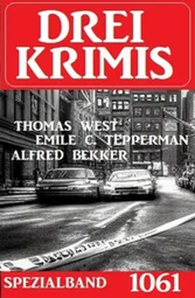 Bekker / Tepperman / West |  Drei Krimis Spezialband 1061 | eBook | Sack Fachmedien