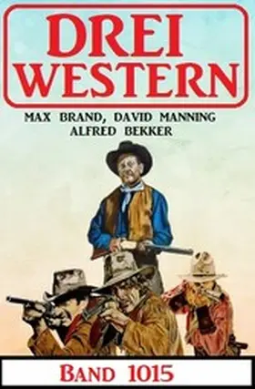 Bekker / Manning / Brand |  Drei Western Band 1015 | eBook | Sack Fachmedien