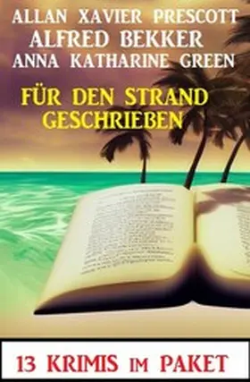 Bekker / Green / Prescott |  Für den Strand geschrieben: 13 Krimis | eBook | Sack Fachmedien
