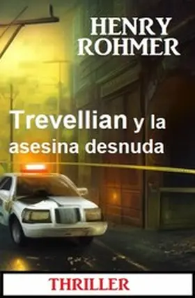 Rohmer |  Trevellian y la asesina desnuda: Thriller | eBook | Sack Fachmedien