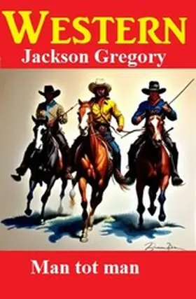 Gregory |  Man tot man: Westerns | eBook | Sack Fachmedien