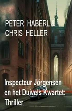 Haberl / Heller |  Inspecteur Jörgensen en het Duivels Kwartet: Thriller | eBook | Sack Fachmedien