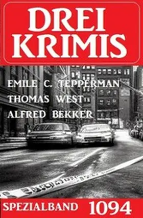West / Tepperman / Bekker |  Drei Krimis Spezialband 1094 | eBook | Sack Fachmedien