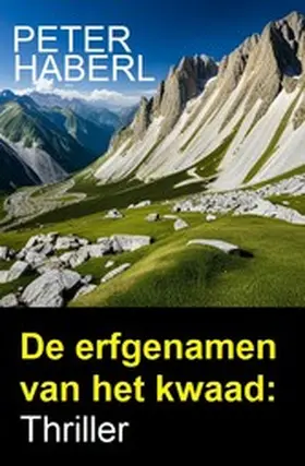 Haberl |  De erfgenamen van het kwaad: Thriller | eBook | Sack Fachmedien