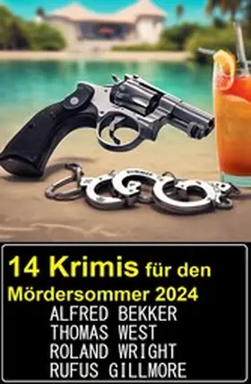 Bekker / West / Wright |  14 Krimis für den Mördersommer 2024 | eBook | Sack Fachmedien