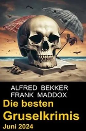 Bekker / Maddox |  Die besten Gruselkrimis Juni 2024 | eBook | Sack Fachmedien