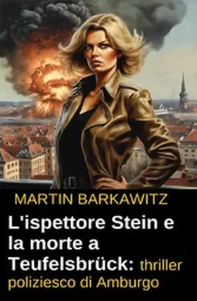 Barkawitz |  L'ispettore Stein e la morte a Teufelsbrück: thriller poliziesco di Amburgo | eBook | Sack Fachmedien