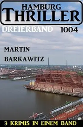 Barkawitz |  Hamburg Thriller Dreierband 1004 | eBook | Sack Fachmedien