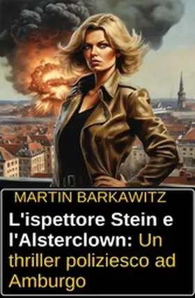 Barkawitz |  L'ispettore Stein e l'Alsterclown: Un thriller poliziesco ad Amburgo | eBook | Sack Fachmedien
