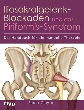 Clayton |  Iliosakralgelenk-Blockaden und das Piriformis-Syndrom | eBook | Sack Fachmedien