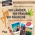 Berndt / Schäfer |  100 Länder, 100 Frauen, 100 Räusche | Sonstiges |  Sack Fachmedien