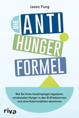 Fung |  Die Anti-Hunger-Formel | eBook | Sack Fachmedien