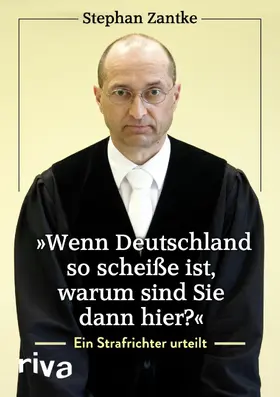 Zantke |  "Wenn Deutschland so scheiße ist, warum sind Sie dann hier?" | eBook | Sack Fachmedien