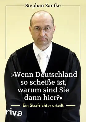 Zantke |  "Wenn Deutschland so scheiße ist, warum sind Sie dann hier?" | eBook | Sack Fachmedien