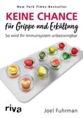 Fuhrman |  Keine Chance für Grippe und Erkältung | eBook | Sack Fachmedien