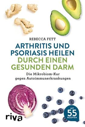 Fett | Arthritis und Psoriasis heilen durch einen gesunden Darm | E-Book | sack.de