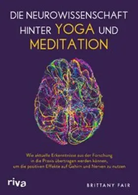 Fair |  Die Neurowissenschaft hinter Yoga und Meditation | eBook | Sack Fachmedien