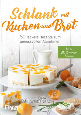 Weidenbach | Schlank mit Kuchen und Brot | E-Book | sack.de
