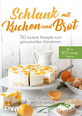 Weidenbach |  Schlank mit Kuchen und Brot | eBook | Sack Fachmedien