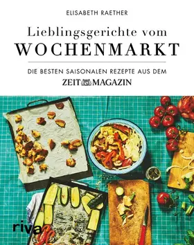 Raether |  Lieblingsgerichte vom Wochenmarkt | eBook | Sack Fachmedien