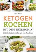 Muliar |  Ketogen kochen mit dem Thermomix® | eBook | Sack Fachmedien