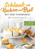 Weidenbach |  Schlank mit Kuchen und Brot mit dem Thermomix® | eBook | Sack Fachmedien