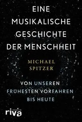 Spitzer | Eine musikalische Geschichte der Menschheit | E-Book | www.sack.de