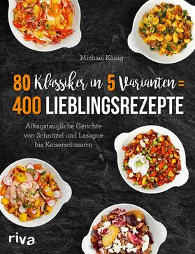 König | 80 Klassiker in 5 Varianten = 400 Lieblingsrezepte | E-Book | sack.de