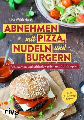 Weidenbach | Abnehmen mit Pizza, Nudeln und Burgern | E-Book | sack.de
