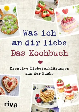 Pichl | Was ich an dir liebe – Das Kochbuch | E-Book | www.sack.de