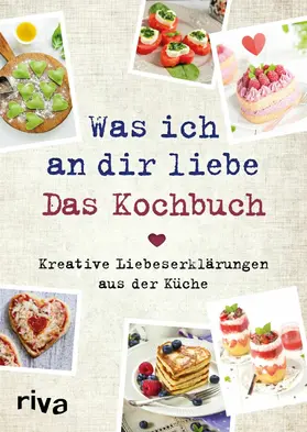Pichl | Was ich an dir liebe – Das Kochbuch | E-Book | www.sack.de