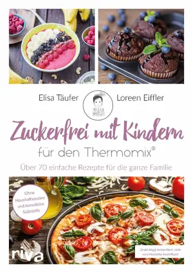 Eiffler / Täufer | Zuckerfrei mit Kindern – für den Thermomix® | E-Book | www.sack.de