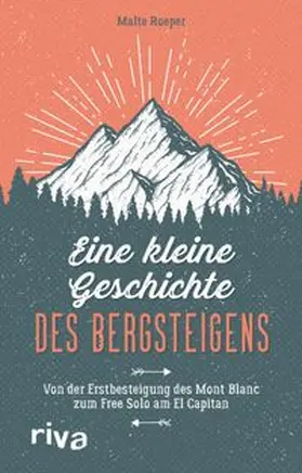 Roeper |  Eine kleine Geschichte des Bergsteigens | eBook | Sack Fachmedien